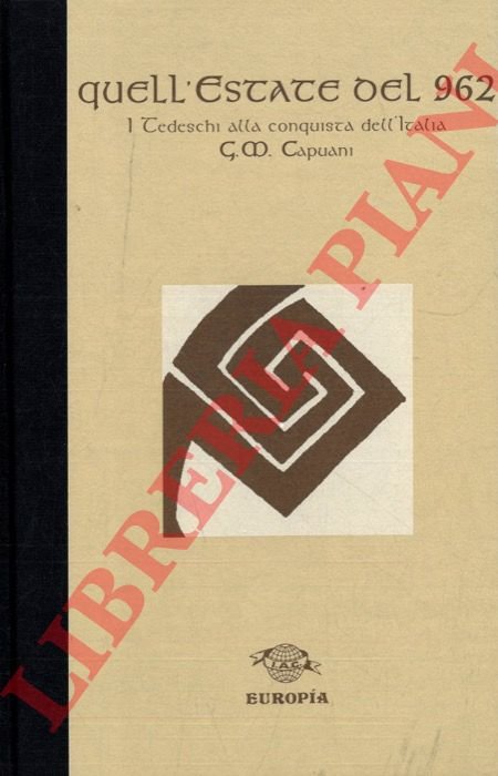 Quell'estate del 962. I tedeschi alla conquista dell'Italia