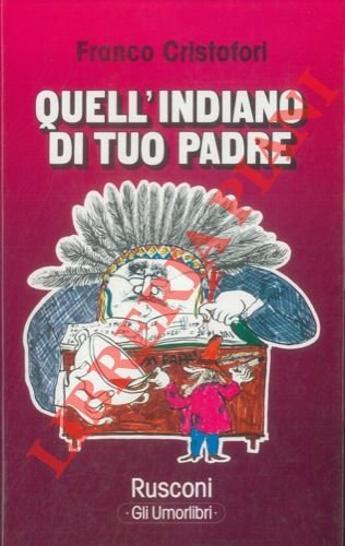 Quell'indiano di tuo padre.