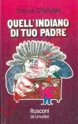 Quell'indiano di tuo padre.