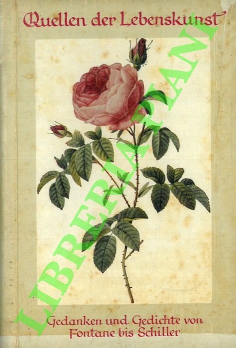 Quellen der Lebenskunst. Gedanken und Gedichte von Arndt, Fontane, Goethe, …