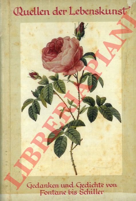 Quellen der Lebenskunst. Gedanken und Gedichte von Arndt, Fontane, Goethe, …