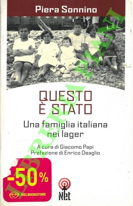 Questo è stato. Una famiglia italiana nei lager.