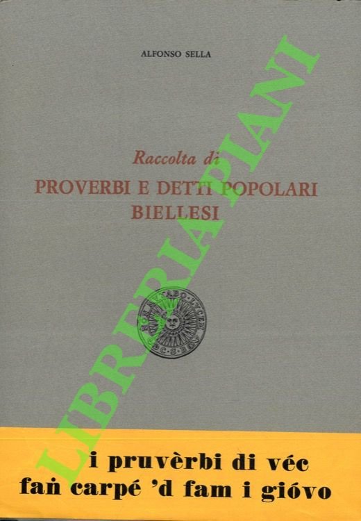 Raccolta di proverbi e detti popolari biellesi.