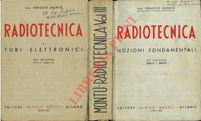 Radiotecnica. Vol. 1: Nozioni fondamentali Vol.2: Tubi elettronici e transistori …