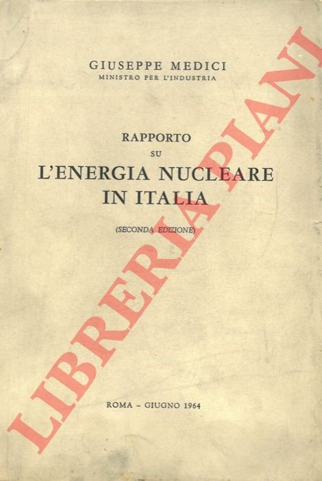 Rapporto su l'energia nucleare in Italia. Seconda edizione