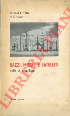 Razzi, missili e satelliti dalla A alla Zeta.