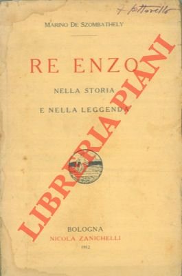 Re Enzo. Nella storia e nella leggenda.
