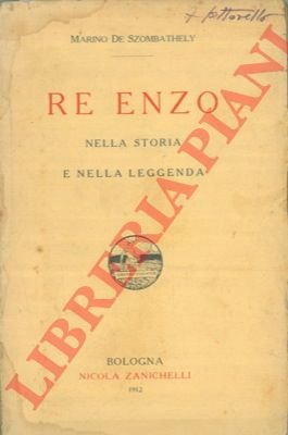 Re Enzo. Nella storia e nella leggenda.