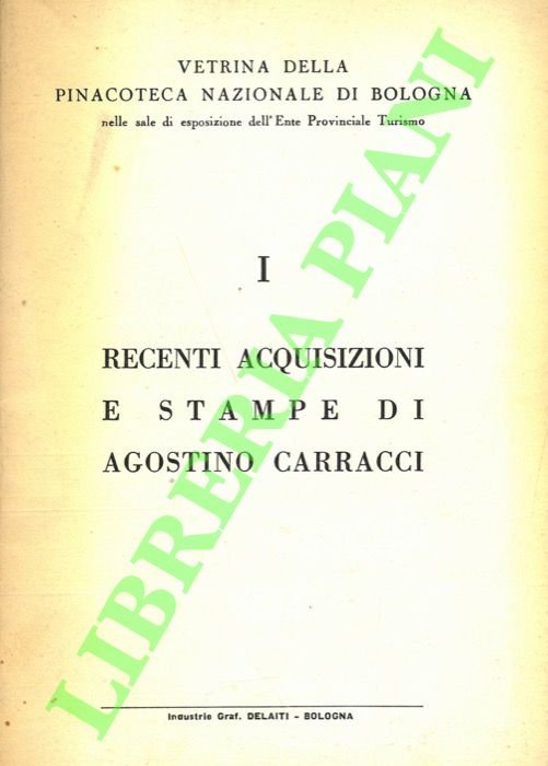 Recenti acquisizioni e stampe di Agostino Carracci.