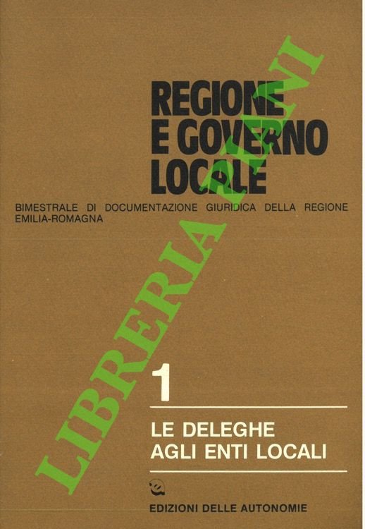 Regione e governo locale. Le deleghe agli enti locali.