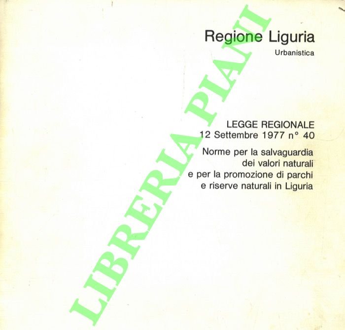 Regione Liguria. Urbanstica. Legge Regionale 12 Settembre 1977 n° 40. …