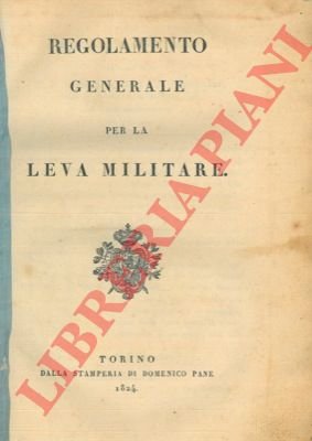 Regolamento generale per la leva militare.