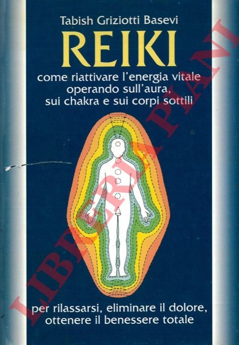 Reiki. Come riattivare l'energia vitale operando sull'aura, sui chakra e …
