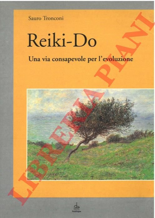 Reiki-Do. Una via consapevole per l'evoluzione.
