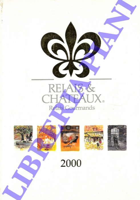 Relais & Chateaux. Relais Gourmands. 2000. 427 hotels et restaurants.