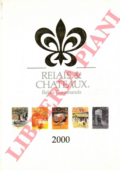 Relais & Chateaux. Relais Gourmands. 2000. 427 hotels et restaurants.
