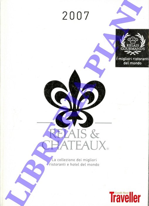 Relais & Chateaux. Relais Gourmands. 2007.
