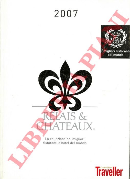 Relais & Chateaux. Relais Gourmands. 2007.