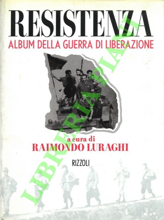 Resistenza. Album della guerra di Liberazione.