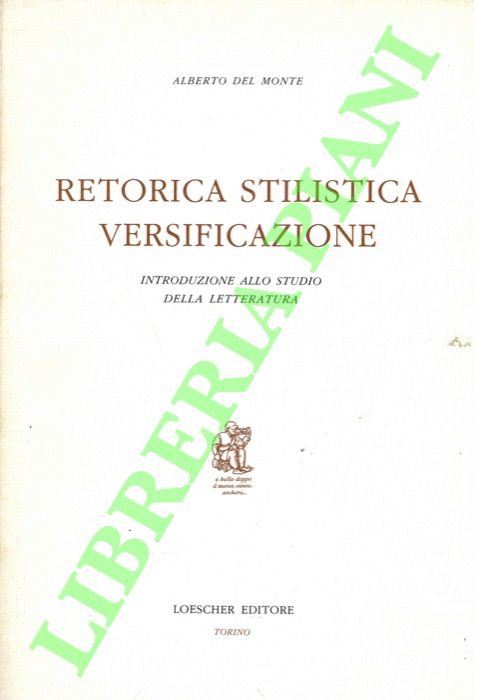 Retorica stilistica versificazione. Introduzione allo studio della letteratura.