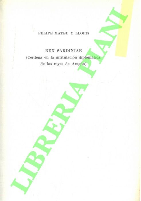 Rex Sardiniae (Cerdena en la intitulacion diplomatica de lo reyes …