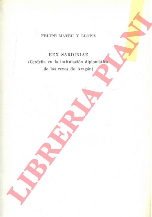 Rex Sardiniae (Cerdena en la intitulacion diplomatica de lo reyes …