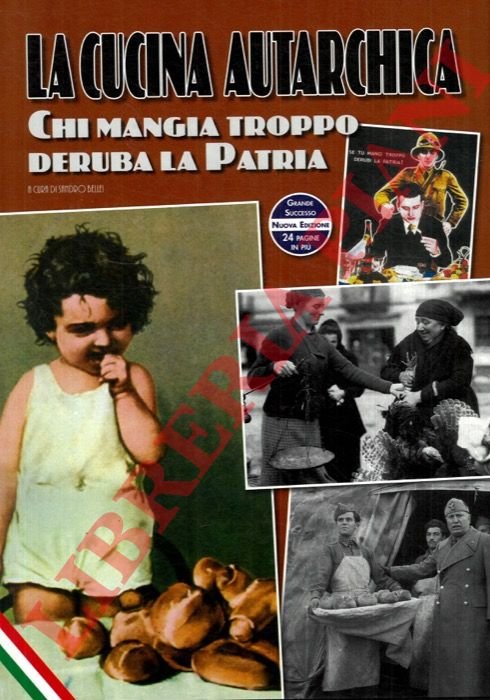 Ricettario fascista. La cucina autarchica e del tempo di guerra. …