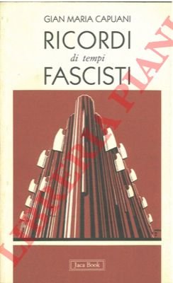 Ricordi di tempi fascisti.