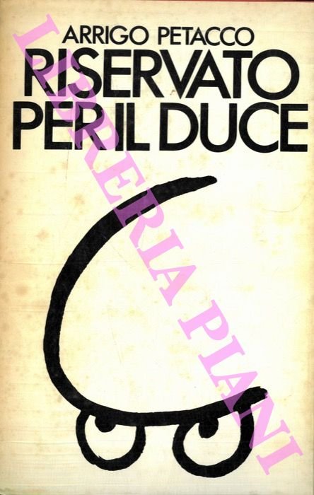 Riservato per il Duce. I segreti del regime conservati nell'archivio …