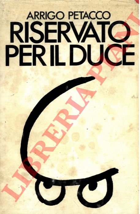 Riservato per il Duce. I segreti del regime conservati nell'archivio …