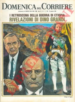 Rivelazioni di Dino Grandi sulla Guerra d'Etiopia (ritratti di Mussolini, …