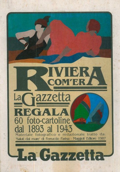 Riviera com'era. 60 foto-cartoline dal 1893 al 1943.