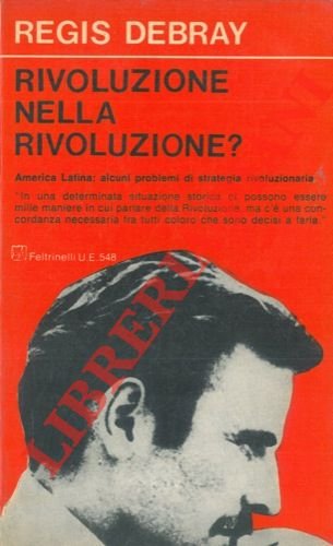 Rivoluzione nella rivoluzione? Seguito da: America Latina: alcuni problemi di …