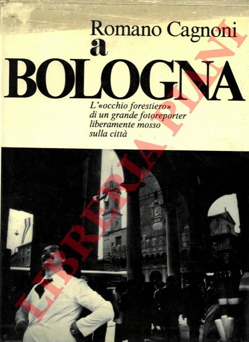 Romano Cagnoni a Bologna. Taccuino d'appunti.
