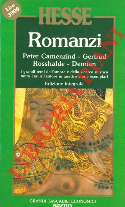 Romanzi. Peter Camenzind - Gertrud - Rosshalde - Demian.