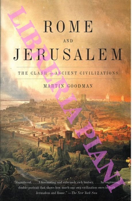 Rome and Jerusalem. The Clash of Ancient Civilizations.