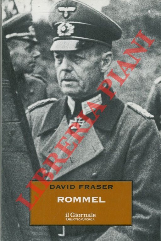 Rommel. L' ambiguità di un soldato.