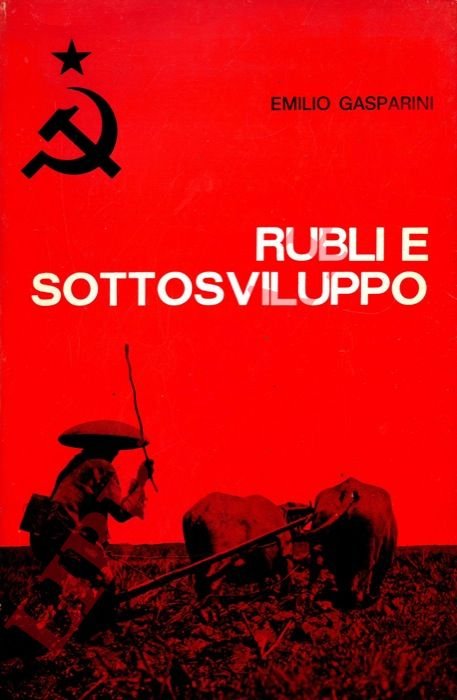 Rubli e sottosviluppo. Analisi e quantificazione dell'aiuto sovietico.