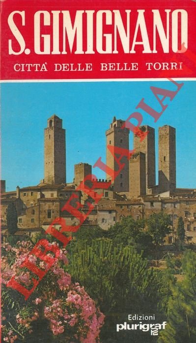 S. Gimignano. Città delle belle torri.