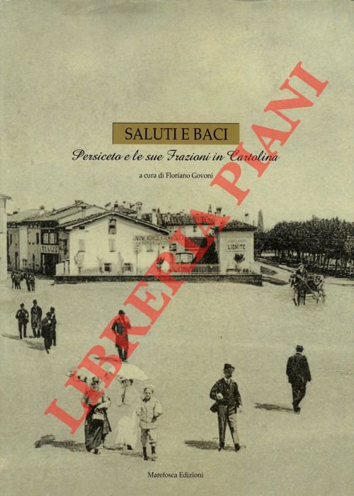 Saluti e baci. Persiceto e le sue frazioni in cartolina.