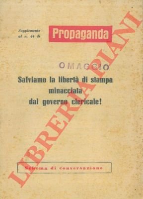 Salviamo la libertà di stampa minacciata dal governo clericale.