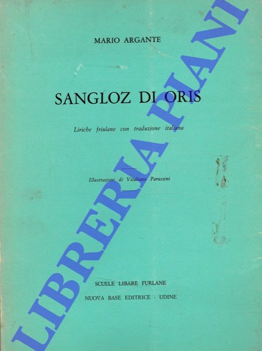 Sangloz di Oris. Liriche friulane con traduzione italiana.