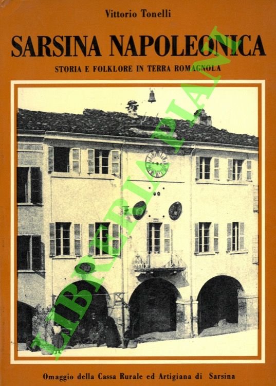 Sarsina napoleonica. Storia e folklore in terra romagnola.