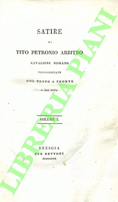 Satire di Tito Petronio Arbitro, Cavaliere romano, volgarizzate col testo …