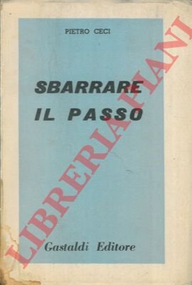 Sbarrare il passo.