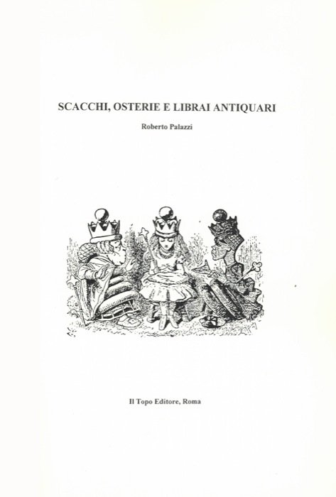 Scacchi, osterie e librai antiquari. e altre cose.