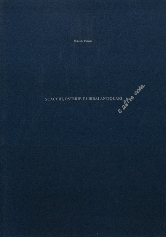 Scacchi, osterie e librai antiquari. e altre cose.