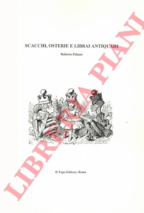 Scacchi, osterie e librai antiquari. e altre cose.