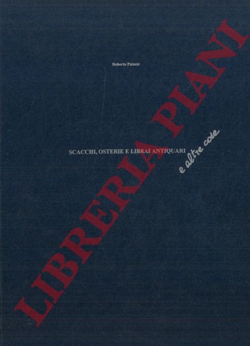 Scacchi, osterie e librai antiquari. e altre cose.