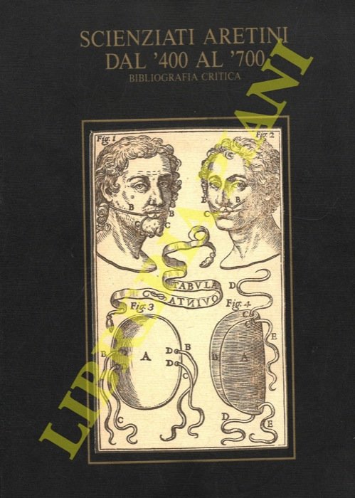 Scienziati aretini dal ‘400 al ‘700. Bibliografia critica.